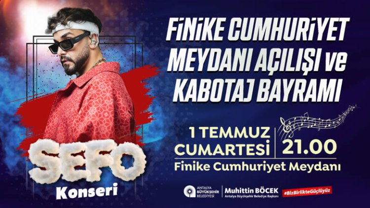 Finike Cumhuriyet Meydanı Sefo ile açılıyor