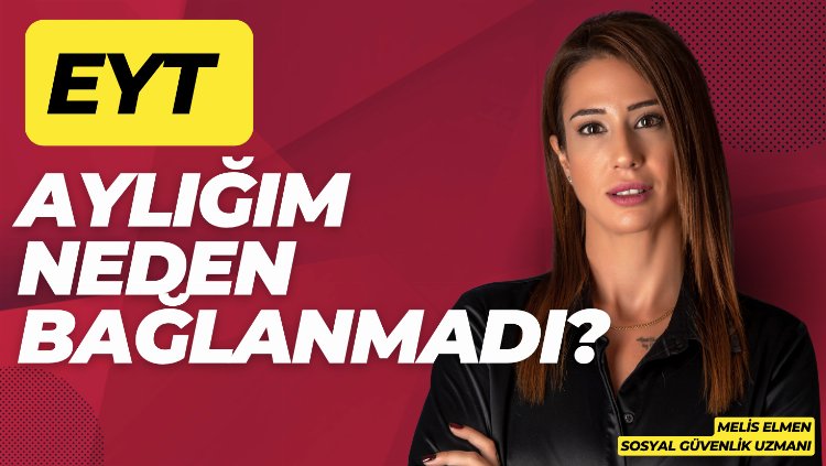 EYT aylığım neden bağlanmadı? Nasıl bir yol izlenmeli?