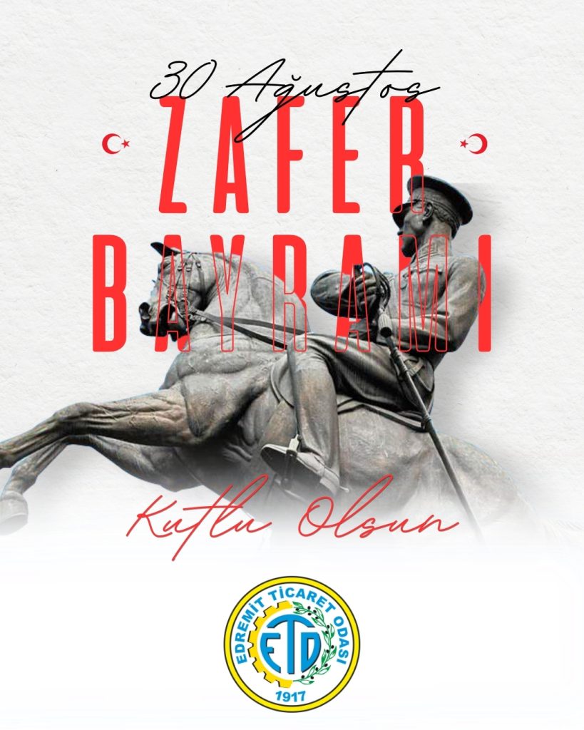 Edremit Ticaret Odası 30 Ağustos Zafer Bayramı Mesajı